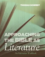Annäherung an die Bibel als Literatur: Ein interaktives Arbeitsbuch - Approaching the Bible as Literature: An Interactive Workbook