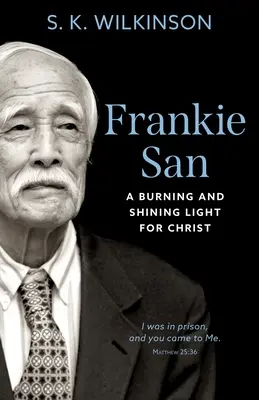 Frankie San: Ein brennendes und leuchtendes Licht für Christus - Frankie San: A Burning and Shining Light for Christ