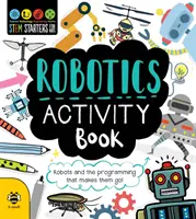 Robotik-Aktivitätsbuch - Roboter und die Programmierung, die sie zum Laufen bringt! - Robotics Activity Book - Robots and the Programming That Makes Them Go!