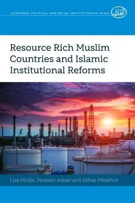 Ressourcenreiche muslimische Länder und islamische institutionelle Reformen - Resource Rich Muslim Countries and Islamic Institutional Reforms