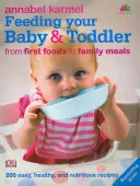 Ernährung für Babys und Kleinkinder - 200 einfache, gesunde und nahrhafte Rezepte - Feeding Your Baby and Toddler - 200 Easy, Healthy, and Nutritious Recipes