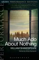 Viel Lärm um nichts: Arden Performance Editions - Much ADO about Nothing: Arden Performance Editions