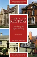 Old Rectory - Die Geschichte des englischen Pfarrhauses - Old Rectory - The Story of the English Parsonage