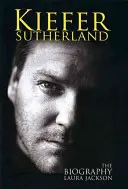 Kiefer Sutherland - Die Biographie - Kiefer Sutherland - The biography