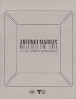 Antonio Marras: Nulla Dies Sine Linea: Leben, Tagebücher und Notizen eines rastlosen Mannes - Antonio Marras: Nulla Dies Sine Linea: Life, Diaries and Notes of a Restless Man