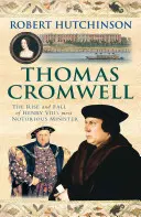 Thomas Cromwell - Aufstieg und Fall des berüchtigtsten Ministers von Heinrich VIII. - Thomas Cromwell - The Rise And Fall Of Henry VIII's Most Notorious Minister