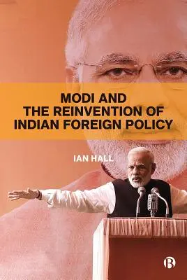 Modi und die Neuerfindung der indischen Außenpolitik - Modi and the Reinvention of Indian Foreign Policy