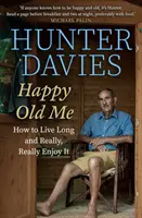 Happy Old Me - Wie man ein langes Leben lebt und es wirklich genießt - Happy Old Me - How to Live A Long Life, and Really Enjoy It