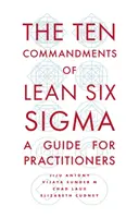 Die zehn Gebote von Lean Six SIGMA: Ein Leitfaden für Praktiker - The Ten Commandments of Lean Six SIGMA: A Guide for Practitioners