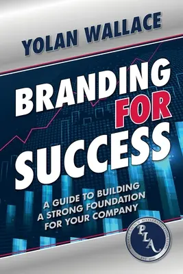 Branding für den Erfolg: Ein Leitfaden zum Aufbau eines starken Fundaments für Ihr Unternehmen - Branding For Success: A Guide to Building a Strong Foundation for Your Company