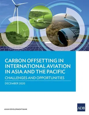 Kohlenstoffausgleich im internationalen Luftverkehr in Asien und dem Pazifik: Herausforderungen und Chancen - Carbon Offsetting in International Aviation in Asia and the Pacific: Challenges and Opportunities