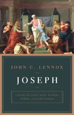 Joseph: Eine Geschichte von Liebe, Hass, Sklaverei, Macht und Vergebung - Joseph: A Story of Love, Hate, Slavery, Power, and Forgiveness