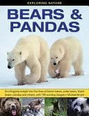 Die Natur erforschen: Bären und Pandas: Ein faszinierender Einblick in das Leben von Braunbären, Eisbären, Schwarzbären, Pandas und anderen, mit 190 spannenden - Exploring Nature: Bears & Pandas: An Intriguing Insight Into the Lives of Brown Bears, Polar Bears, Black Bears, Pandas and Others, with 190 Exciting