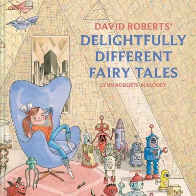 David Roberts' entzückend andere Märchen - David Roberts' Delightfully Different Fairy Tales