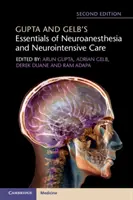 Gupta und Gelb's Essentials of Neuroanesthesia and Neurointensive Care - Gupta and Gelb's Essentials of Neuroanesthesia and Neurointensive Care