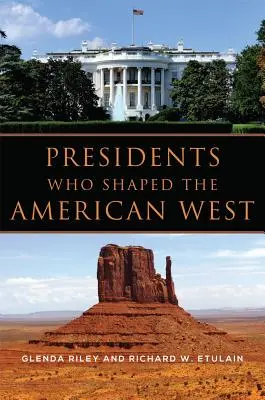 Präsidenten, die den amerikanischen Westen prägten - Presidents Who Shaped the American West