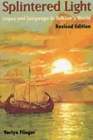 Gesplittertes Licht: Logos und Sprache in Tolkiens Welt - Splintered Light: Logos and Language in Tolkien's World