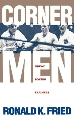 Männer in der Ecke: Große Boxtrainer - Corner Men: Great Boxing Trainers