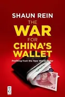 Der Krieg um Chinas Brieftasche: Profitieren von der neuen Weltordnung - The War for China's Wallet: Profiting from the New World Order