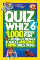 Quiz Whiz 6: 1.000 super lustige, verblüffende und total abgefahrene Quizfragen - Quiz Whiz 6: 1,000 Super Fun Mind-Bending Totally Awesome Trivia Questions