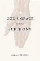 Gottes Gnade in Ihrem Leiden - God's Grace in Your Suffering