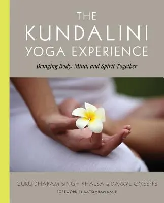 Die Kundalini Yoga Erfahrung: Körper, Geist und Seele in Einklang bringen - The Kundalini Yoga Experience: Bringing Body, Mind, and Spirit Together