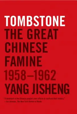 Grabstein: Die große chinesische Hungersnot, 1958-1962 - Tombstone: The Great Chinese Famine, 1958-1962