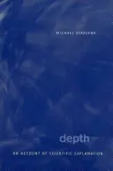 Tiefgang: Ein Bericht über wissenschaftliche Erklärungen - Depth: An Account of Scientific Explanation