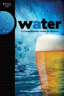 Wasser: Ein umfassender Leitfaden für Bierbrauer - Water: A Comprehensive Guide for Brewers