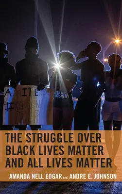 Der Kampf um „Black Lives Matter“ und „All Lives Matter - The Struggle over Black Lives Matter and All Lives Matter