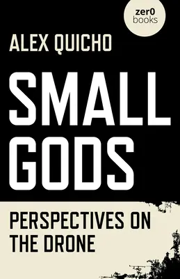 Kleine Götter: Perspektiven auf die Drohne - Small Gods: Perspectives on the Drone