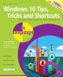 Windows 10 Tipps, Tricks & Abkürzungen in einfachen Schritten: Deckt das Windows 10 Anniversary Update ab - Windows 10 Tips, Tricks & Shortcuts in Easy Steps: Covers the Windows 10 Anniversary Update