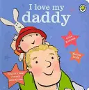 Ich liebe mein Daddy-Brettbuch - I Love My Daddy Board Book