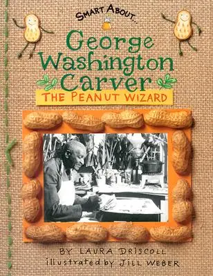 George Washington Carver: Der Erdnusszauberer - George Washington Carver: The Peanut Wizard