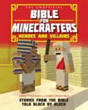 Inoffizielle Bibel für Minecrafter: Helden und Schurken - Geschichten aus der Bibel, Block für Block erzählt - Unofficial Bible for Minecrafters: Heroes and Villains - Stories from the Bible told block by block