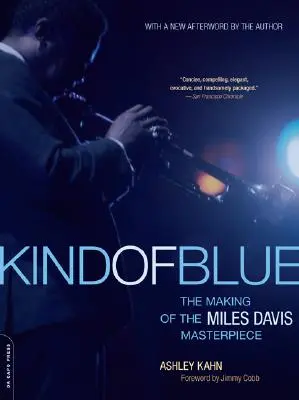 Kind of Blue: Die Entstehung des Meisterwerks von Miles Davis - Kind of Blue: The Making of the Miles Davis Masterpiece