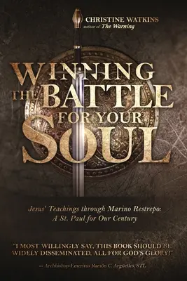 Den Kampf um die Seele gewinnen: Jesus' Lehren durch Marino Restrepo: Ein hl. Paulus für unser Jahrhundert - Winning the Battle for Your Soul: Jesus' Teachings through Marino Restrepo: A St. Paul for Our Century