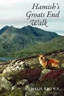 Hamish's Groats End Walk: Ein Mann und sein Hund auf einer Bergroute durch Großbritannien und Irland - Hamish's Groats End Walk: One Man and His Dog on a Hill Route Through Britain and Ireland