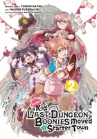 Angenommen, ein Kind aus dem letzten Dungeon Boonies zog in eine Gründerstadt (Manga) 02 - Suppose a Kid from the Last Dungeon Boonies Moved to a Starter Town (Manga) 02