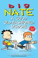 Big Nate: Ein guter altmodischer Hosenzieher, 17 - Big Nate: A Good Old-Fashioned Wedgie, 17