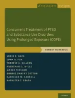 Gleichzeitige Behandlung von PTSD und Substanzkonsumstörungen mit Prolonged Exposure (Cope): Arbeitsbuch für Patienten - Concurrent Treatment of Ptsd and Substance Use Disorders Using Prolonged Exposure (Cope): Patient Workbook