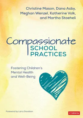 Mitfühlende Schulpraktiken: Förderung der psychischen Gesundheit und des Wohlbefindens von Kindern - Compassionate School Practices: Fostering Children′s Mental Health and Well-Being