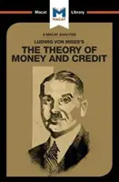 Eine Analyse von Ludwig von Mises' Theorie des Geldes und des Kredits - An Analysis of Ludwig Von Mises's the Theory of Money and Credit