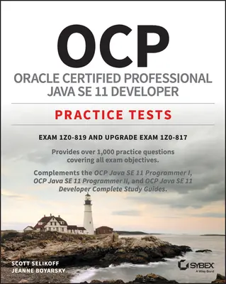 Ocp Oracle Certified Professional Java Se 11 Developer Praxistests: Prüfung 1z0-819 und Upgrade-Prüfung 1z0-817 - Ocp Oracle Certified Professional Java Se 11 Developer Practice Tests: Exam 1z0-819 and Upgrade Exam 1z0-817