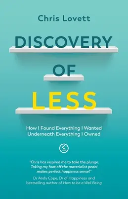 Discovery of LESS: Wie ich unter allem, was ich besaß, alles fand, was ich wollte - Discovery of LESS: How I Found Everything I Wanted Underneath Everything I Owned