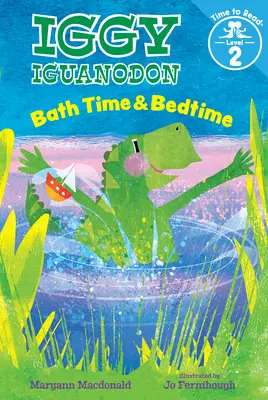Badezeit & Schlafenszeit (Iggy Iguanodon: Zeit zum Lesen, Stufe 2) - Bath Time & Bedtime (Iggy Iguanodon: Time to Read, Level 2)
