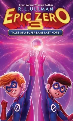 Epic Zero 3: Geschichten einer superschwachen letzten Hoffnung - Epic Zero 3: Tales of a Super Lame Last Hope