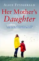 Die Tochter ihrer Mutter - Her Mother's Daughter