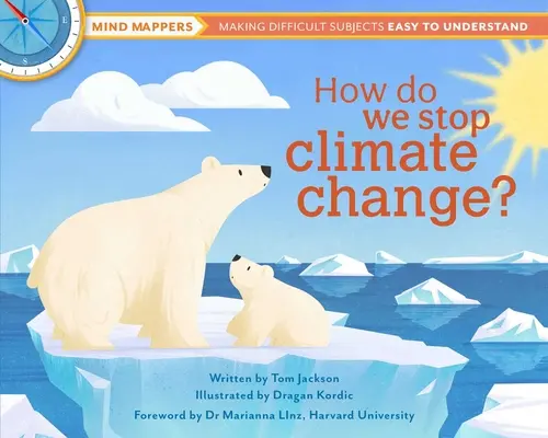 Wie können wir den Klimawandel stoppen? Mind Mappers: Schwierige Sachverhalte leicht verständlich machen - How Do We Stop Climate Change?: Mind Mappers: Making Difficult Subjects Easy to Understand