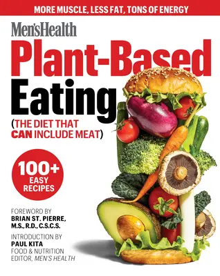 Men's Health Plant-Based Eating: (Die Diät, die Fleisch enthalten kann) - Men's Health Plant-Based Eating: (The Diet That Can Include Meat)